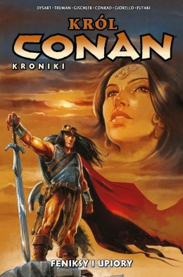 Conan T.9 Król Conan. Kroniki. Feniksy i upiory