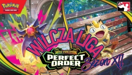 Pokemon TCG: Perfect Order - WILCZA LIGA sezon XII [od 24.03]