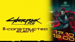 Cyberpunk TCG: Welcome to Night City - βeta Constructed Event [17.10.26r.]